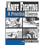 Knife Fighting: A Practical Course