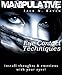 Manipulative Eye Contact Techniques: Install thoughts and feelings just with your eyes!