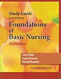 Study Guide for Duncan/Baumle/White's Foundations of Basic Nursing, 3rd