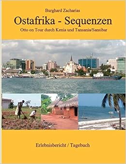 Ostafrika Sequenzen Otto On Tour In Kenia Und Tansania Sansibar German Edition Zacharias Burghard 9783848206445 Amazon Com Books