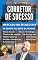 Livro CORRETOR DE SUCESSO: Segredos e dicas de corretores de sucesso do Brasil e EUA para alavancar suas vendas ainda este mês.