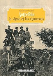Autrefois la vigne et les vignerons