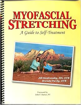 Myofascial Stretching A Guide To Self Treatment Jill Stedronsky