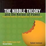 The Nibble Theory and the Kernel of Power: A Book About Leadership, Self-Empowerment, and Personal Growth