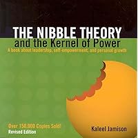 The Nibble Theory and the Kernel of Power: A Book About Leadership, Self-Empowerment, and Personal Growth