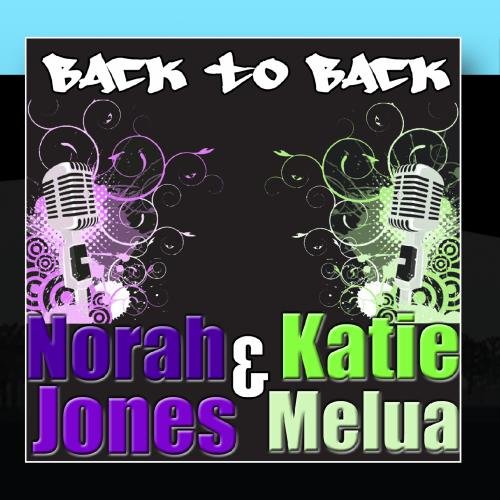 Norah Jones/Katie Melua: Back to Back