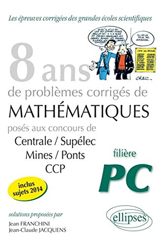 8 années de sujets corrigés de mathématiques