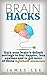 Brain Hacks - Hack your own operating system for a smarter & happier brain
