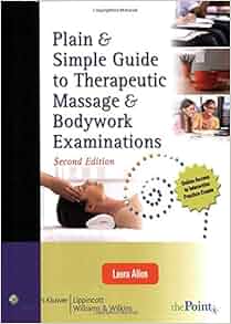 Plain Amp Simple Guide To Therapeutic Massage Amp Bodywork