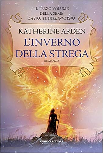Katherine Arden – L’ inverno della strega 03. La notte dell’inverno (2020)