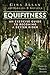 Equifitness: An Exercise Guide to becoming a better Rider by Gina T. Allan