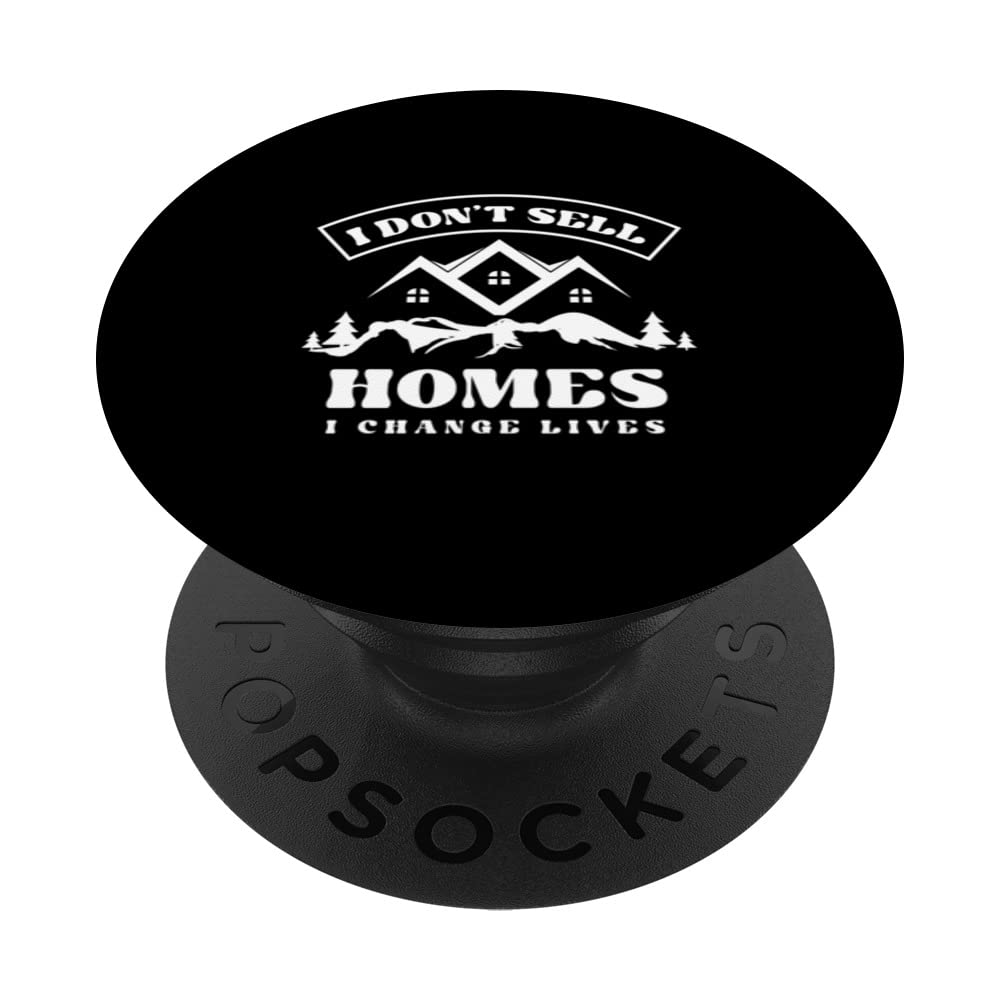I Don't Sell Homes I Change Lives Realtor Real Estate Agent PopSockets Swappable PopGrip