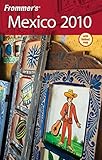 Frommer's Mexico 2010 (Frommer's Complete Guides) by David Baird, Shane Christensen