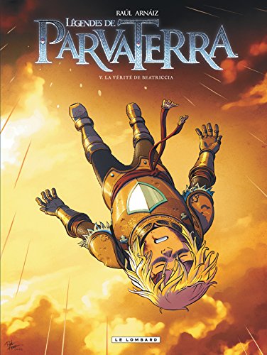 Légendes de ParvaTerra, Tome 5 : La vérité de Beatriccia by Raul Arnaiz