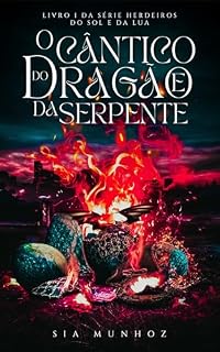 Livro O Cântico do Dragão e da Serpente (Herdeiros do Sol e da Lua Livro 1)