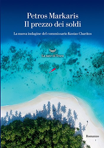 Il prezzo dei soldi: La nuova indagine del commissario Kostas Charitos (Italian Edition)