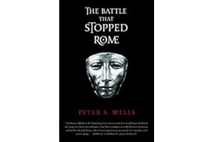 Battle That Stopped Rome: Emperor Augustus Arminius And The Slaughter Of The Legions In T
