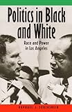 Front cover for the book Politics in Black and White: Race and Power in Los Angeles by Raphael J. Sonenshein