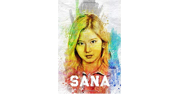 Sana Twice Member Color Splatter Art 100 Page 6 X 9 Blank Lined Notebook Kpop Once Merch Journal Book Twice Member Color Splatter Art Notebooks Mafia Kpop Amazon Com Books