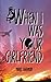 When I Was Your Girlfriend by Nikki Harmon