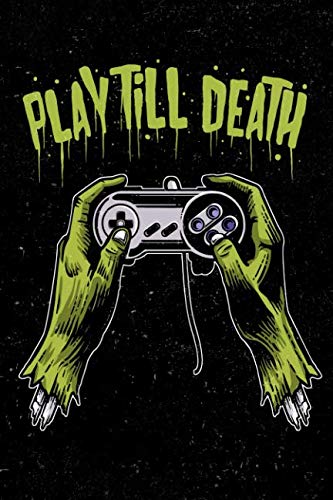 Play Till Death: Zombie Gamer Calendar 2019 Daily Weekly Planner For Men, Women, Teen and Kids by DMS Books
