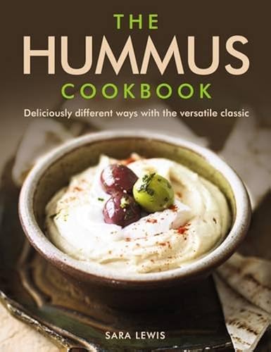 Download The Hummus Cookbook: Deliciously Different Ways With the Versatile Classic PDF
