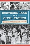 Southern Food and Civil Rights: Feeding the Revolution (American Palate) Southern Food and Civil Rights: Feeding the Revolution (American Palate)