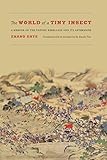 The World of a Tiny Insect: A Memoir of the Taiping Rebellion and Its Aftermath by Zhang Daye, Xiaofei Tian