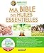 Ma bible des huiles essentielles : Guide complet d'aromathérapie by 