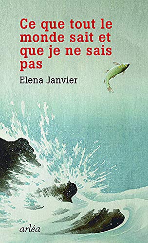 Ce que tout le monde sait et que je ne sais pas by Elena Janvier