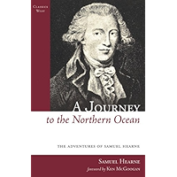 A Journey to the Northern Ocean: The Adventures of Samuel Hearne (Classics West Collection) book cover