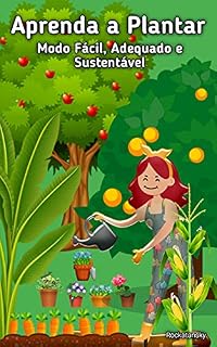 Livro Aprenda a Plantar : Modo Fácil, Adequado e Sustentável