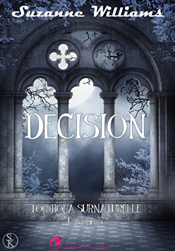 Décision: Tombola surnaturelle, T3 (French Edition) by Suzanne Williams