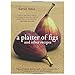 A Platter of Figs and Other Recipes