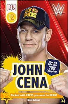 DK Reader Level 2: WWE John Cena Second Edition (DK Readers Level 2), by Kevin Sullivan DK Reader Level 2: WWE John Cena Second Edition (DK Readers Level 2), by Kevin Sullivan
