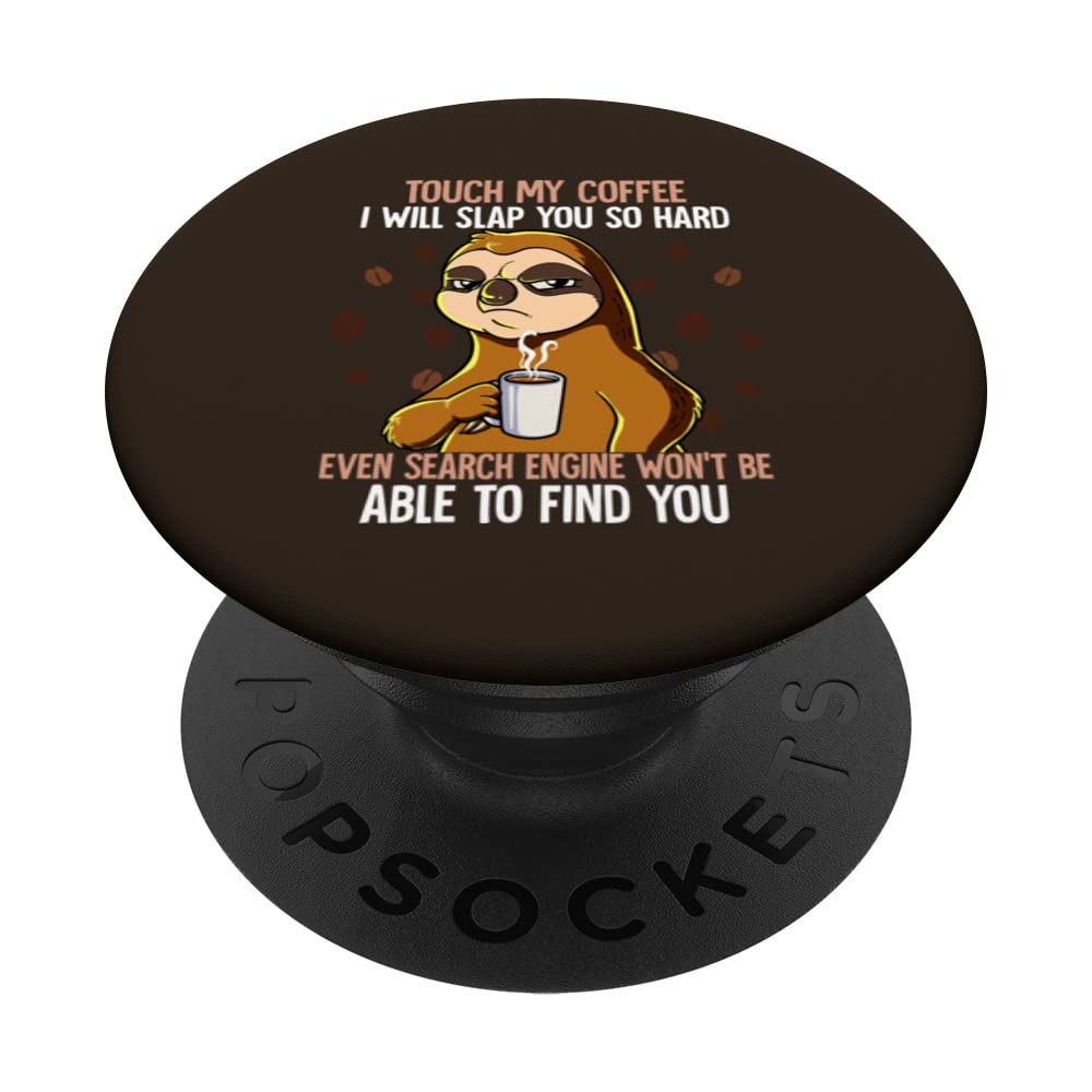 Touch My Coffee I Will Slap You So Hard PopSockets Swappable PopGrip