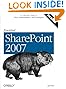 Essential SharePoint 2007: A Practical Guide for Users, Administrators and Developers
