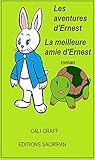 LES AVENTURES D'ERNEST: La meilleure amie d'Ernest (French Edition) by CALI GRAFF