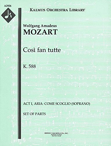 Cosi Fan Tutte K 588 Act I Aria Come Scoglio Soprano Set Of Parts A2926 Wolfgang Amadeus Mozart Wolfgang Amadeus Mozart Amazon Com Books