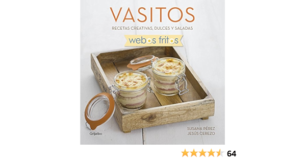 Vasitos (Webos Fritos): Recetas creativas, dulces y saladas ...