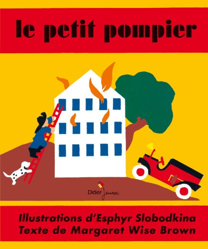 Le Petit Pompier (Frnch language version of The Little Fireman) (French Edition) by Margaret Wise Brown