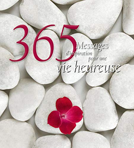 365 messages d'inspiration pour une vie heureuse (French Edition) by Collectif