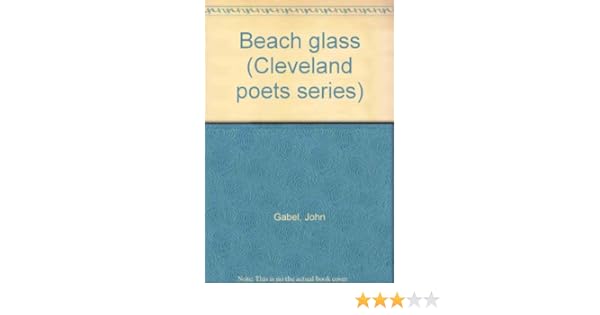 Beach Glass Cleveland Poets Series John Gabel