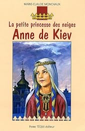 La  petite princesse des neiges, Anne de Kiev