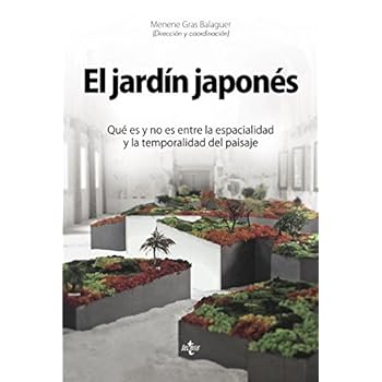 El Jardín Japonés. Qué Es Y No Es Entre La Espacialidad Y La Temporalidad Del Paisaje (Ventana Abierta) El Jardín Japonés. Qué Es Y No Es Entre La Espacialidad Y La Temporalidad Del Paisaje (Ventana Abierta)