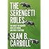The Serengeti Rules: The Quest to Discover How Life Works and Why It Matters