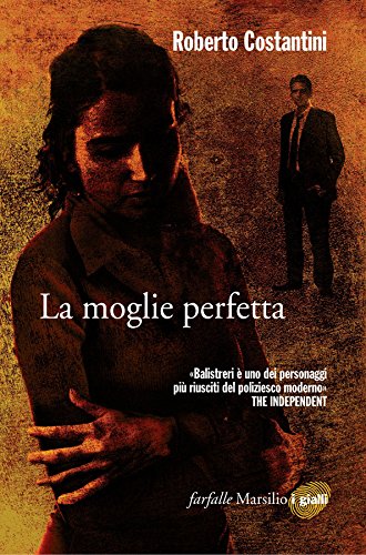 La moglie perfetta: Il ritorno del commissario Balistreri (Il commissario Balistreri) (Italian Edition)
