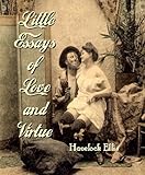 Little Essays of Love and Virtue by Havelock Ellis