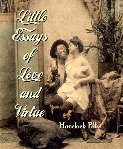 Little Essays of Love and Virtue by Havelock Ellis