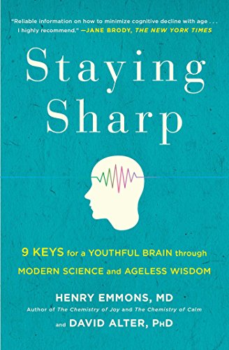 Download Staying Sharp: 9 Keys for a Youthful Brain through Modern Science and Ageless Wisdom